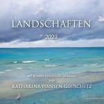 Deckblatt - Kalender: Landschaften 2023 © Katharina Hansen-Gluschitz
